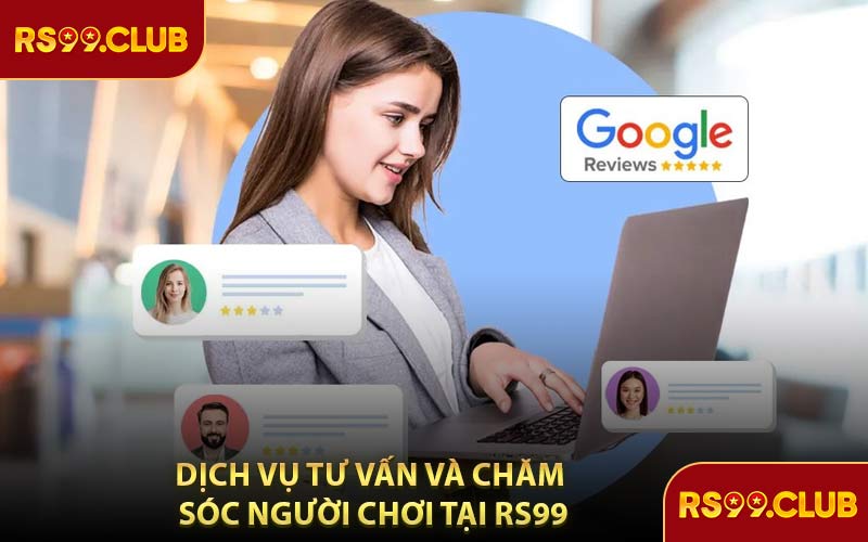 Dịch Vụ Tư Vấn Và Chăm Sóc Người Chơi Tại RS99