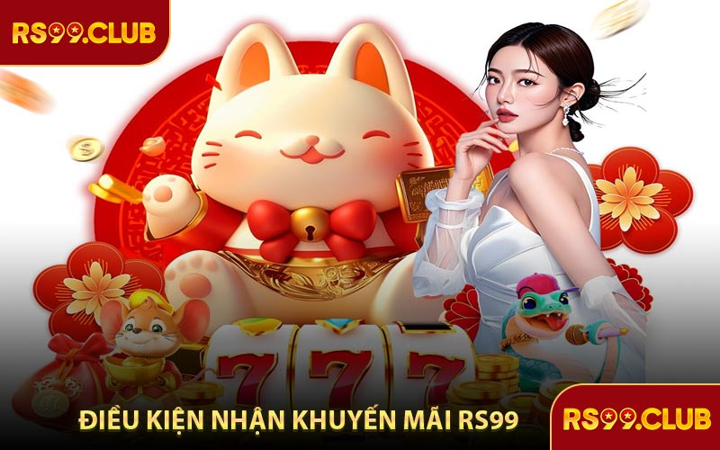 Điều Kiện Nhận Khuyến Mãi RS99