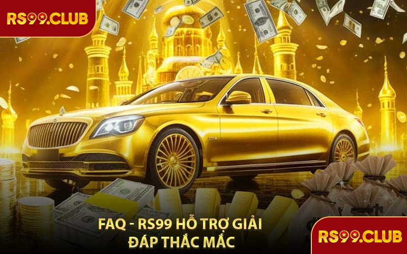 FAQ - RS99 Hỗ Trợ Giải Đáp Thắc Mắc