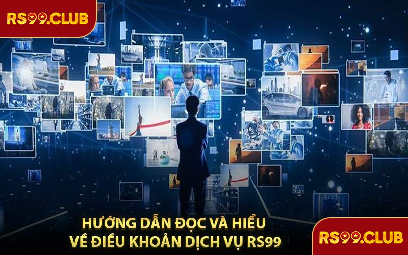 Hướng Dẫn Đọc Và Hiểu Về Điều Khoản Dịch Vụ RS99