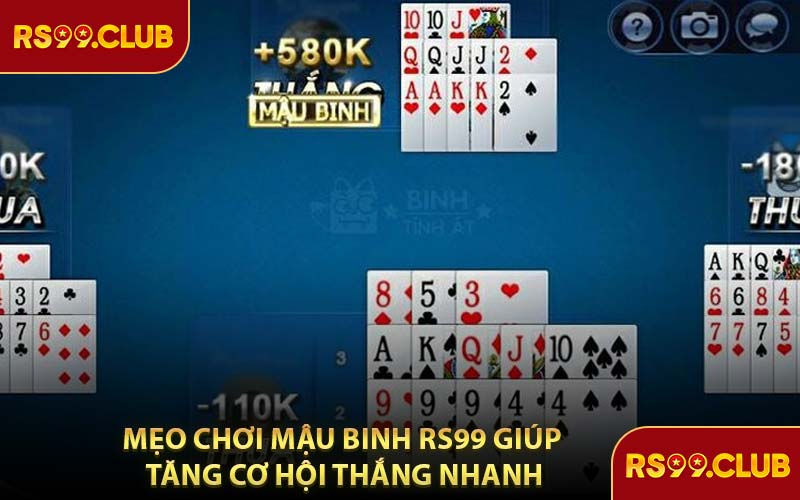 Mẹo chơi Mậu Binh RS99 Giúp Tăng Cơ Hội Thắng Nhanh