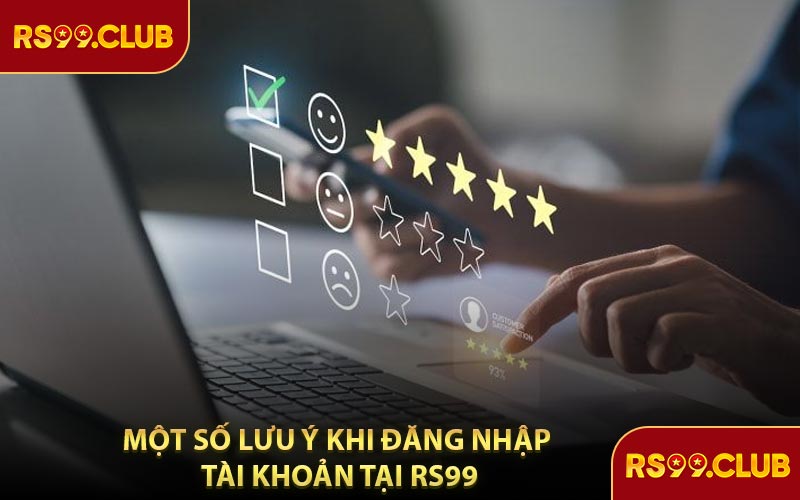 Một Số Lưu Ý Khi Đăng Nhập Tài Khoản Tại RS99