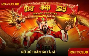 Nổ Hũ Thần Tài Là Gì