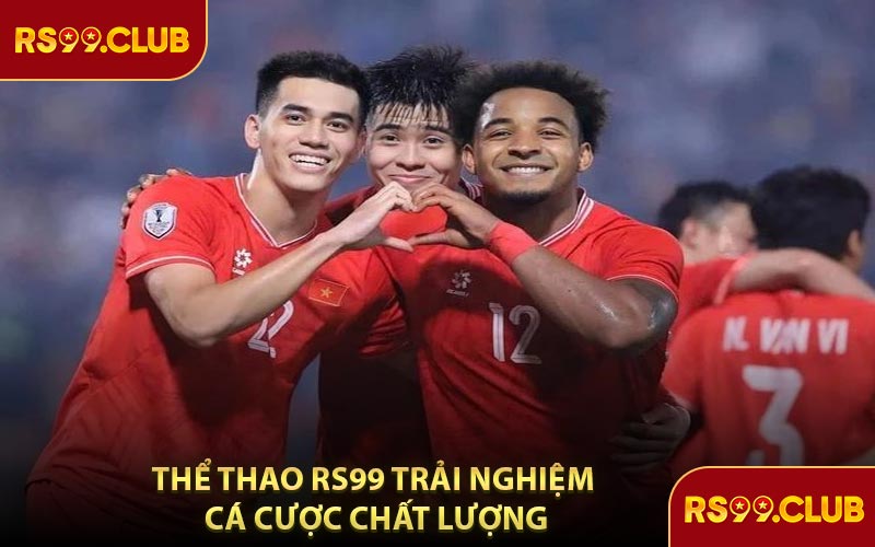 Thể Thao RS99 Trải Nghiệm Cá Cược Chất Lượng
